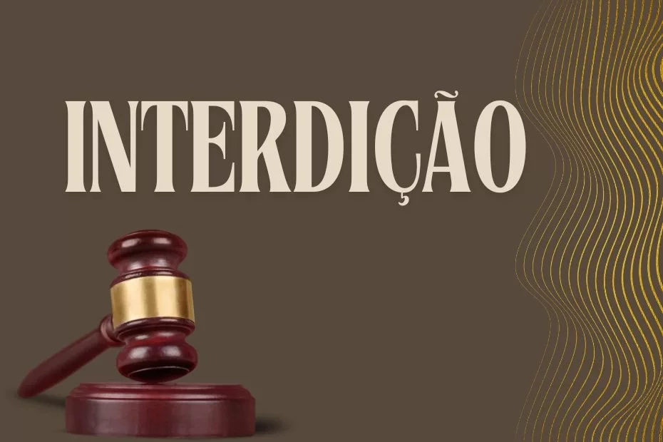 Processo de interdição: saiba quando é necessário e quais as situações previstas pela lei