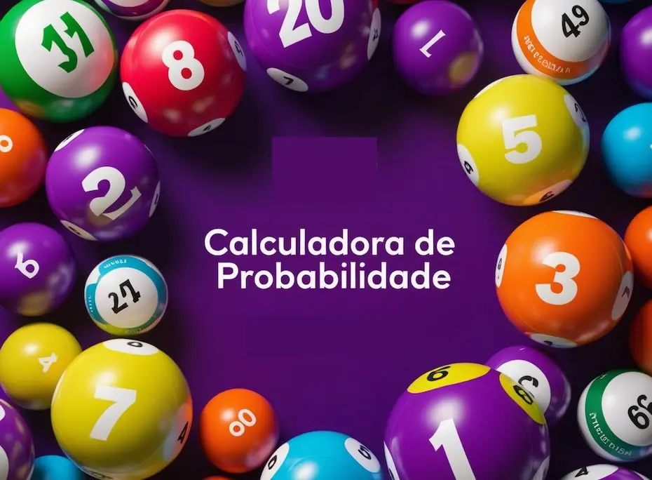 Calculadora de Probabilidade Loteria: Descubra suas chances de ganhar